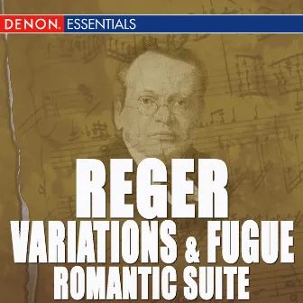 Reger: Variations and Fugue, Op. 132 - Romantic Suite - Works for Organ by Sinfonie Orchester Des Sudwestfunks Baden-Baden