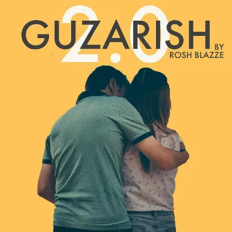 Guzarish 2.0 by Rosh Blazze