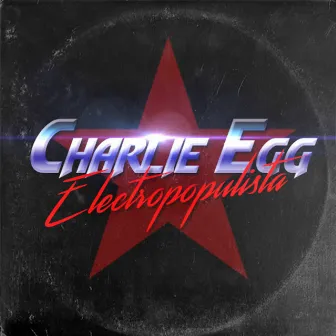 Electropopulista by Charlie Egg