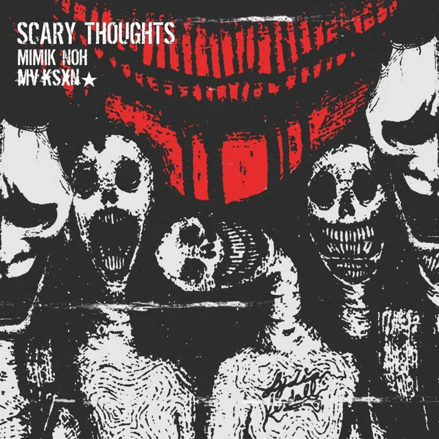 SCARY THOUGHTS