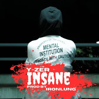 Insane by Ironlung