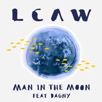 Man in the Moon (feat. Dagny) by LCAW