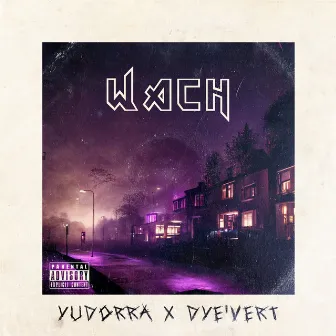 Wach by Dye´Vert