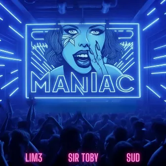 Maniac by Sir Toby