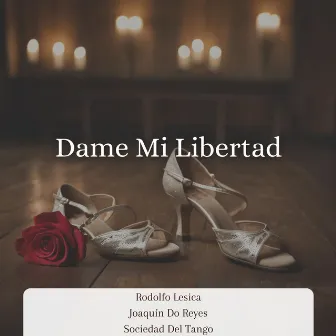 Dame Mi Libertad by Rodolfo Lesica