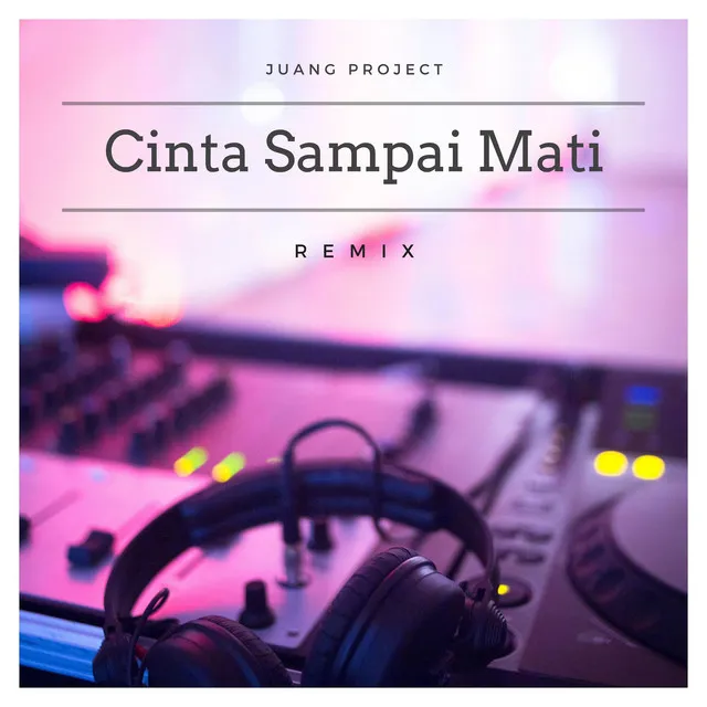 Cinta Sampai Mati (feat. Raffa Affar) - Remix