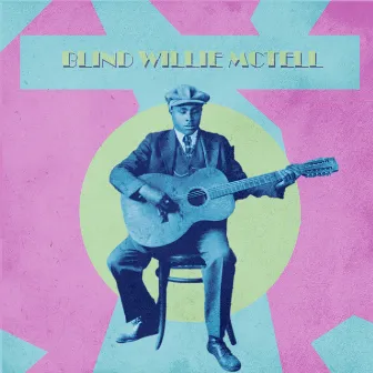 Presenting Blind Willie McTell by Blind Willie McTell