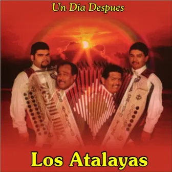 Un Dia Despues by Los Atalayas