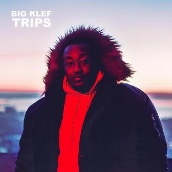 TRIPS by Big Klef