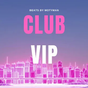 CLUB VIP by Motyman