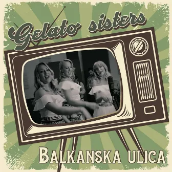 Balkanska ulica by Gelato Sisters