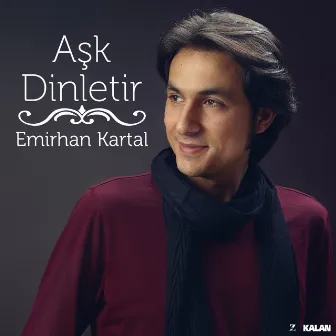 Aşk Dinletir by Emirhan Kartal