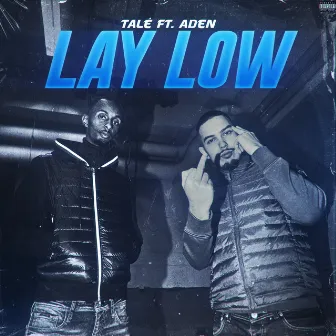 Lay Low by Talé