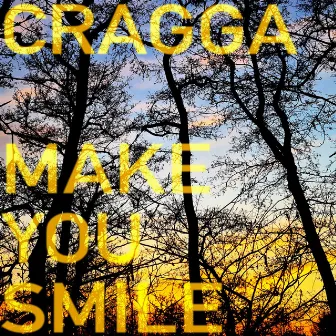 Make You Smile by CRAGGA