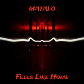 Feels Like Home by Matalo