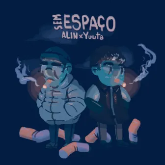 Sem Espaço by Yung ALIN