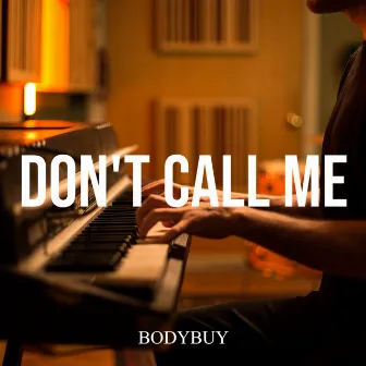 Don't Call Me by Bodybuy