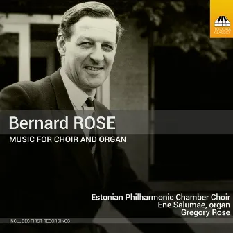 Rose: Music for Choir & Organ by Gregory Rose