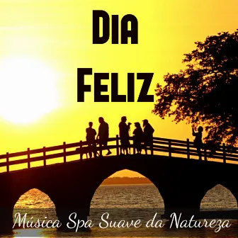 Dia Feliz - Música Spa Suave da Natureza para Alinhamento dos Chakras Equilibrio Emocional Massagem Terapêutica com Sons New Age Instrumentais by Caetano Pensamento