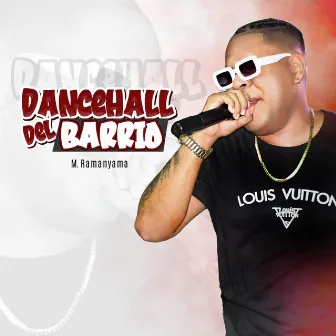 Dancehall Del Barrio by M. Ramanyama