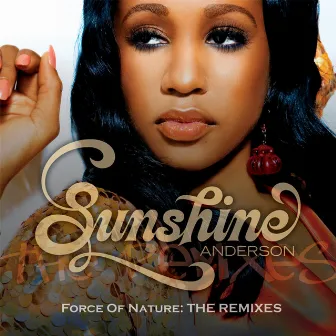 Force of Nature: The Remixes by Sunshine Anderson