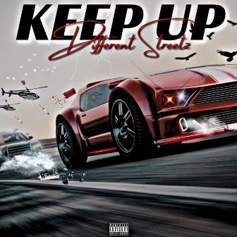 Keep Up by DifferentStreetz