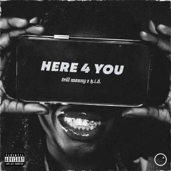 here 4 you by trill manny