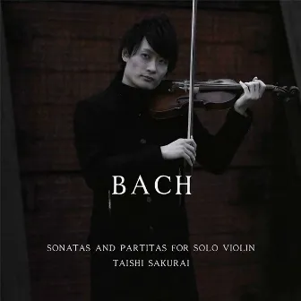 J.S. Bach: Violin Sonatas & Partitas by 桜井大士