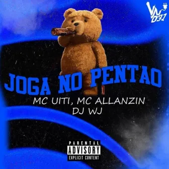 Joga no Pentão by MC UITI