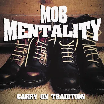 Carry On Tradition by Mob Mentality