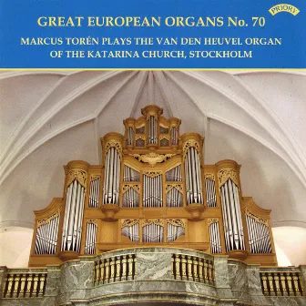 Great European Organs, Vol. 70: Katarina Church, Stockholm by Marcus Torén