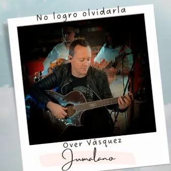 NO LOGRO OLVIDARLA by Over Vásquez 