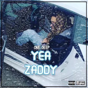 Yea Zaddy by One Deep