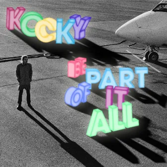 Be Part of It All by Kocky