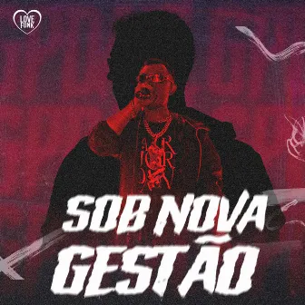 Sob Nova Gestão by GP DA ZL