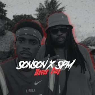 Never Play by SONSON