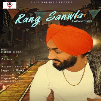 Rang Sanwla by Param Singh