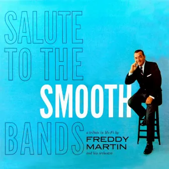 Salute To The Smooth Bands by Freddy Martin & His Orchestra