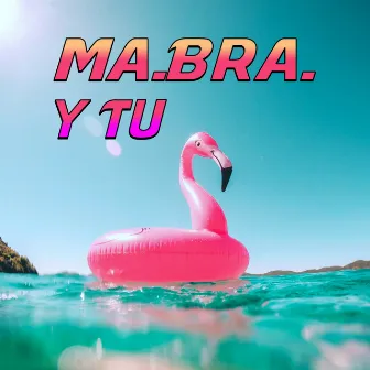 Y Tu by Ma.Bra.