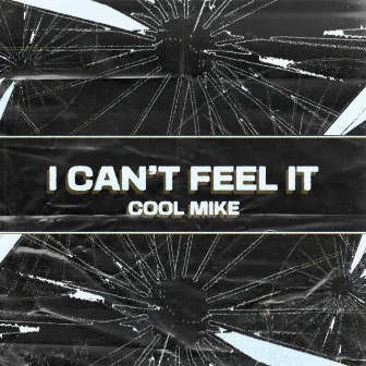 I can't feel it (Radio Edit) by Cool Mike