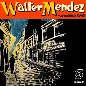 Walter Méndez y Su Orquesta Típica by Walter Méndez y Su Orquesta Típica