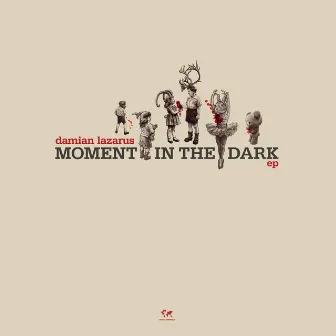 Moment in the Dark EP by Damian Lazarus