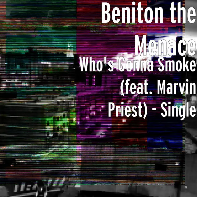 Who's Gonna Smoke (feat. Marvin Priest)