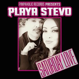 Saturday Love by Playa Stevo