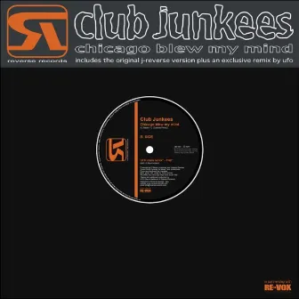 Chicago Blew My Mind by Club Junkees