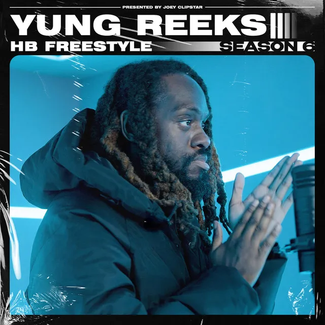 Yung Reeks - HB Freestyle (Season 6)