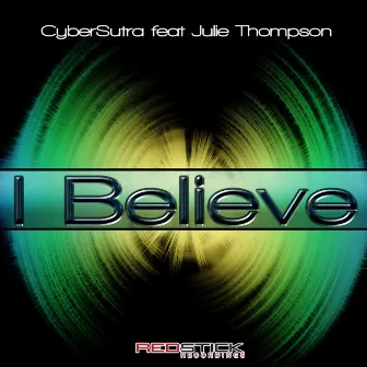 I Believe (feat. Julie Thompson) by CyberSutra