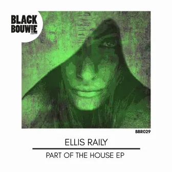 Part Of The House EP by Ellis Raily