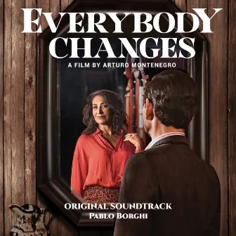 Everybody Changes (Original Soundtrack) by Pablo Borghi