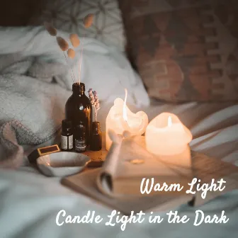 Candle Light in the Dark by Warm Light